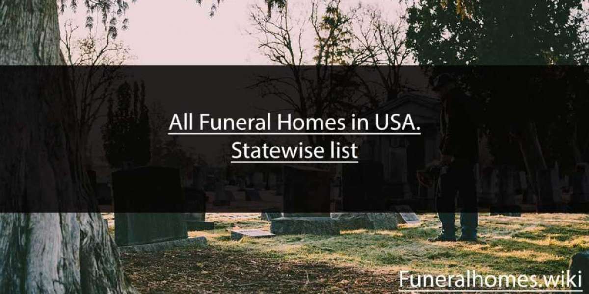 List of Funeral Homes in United States