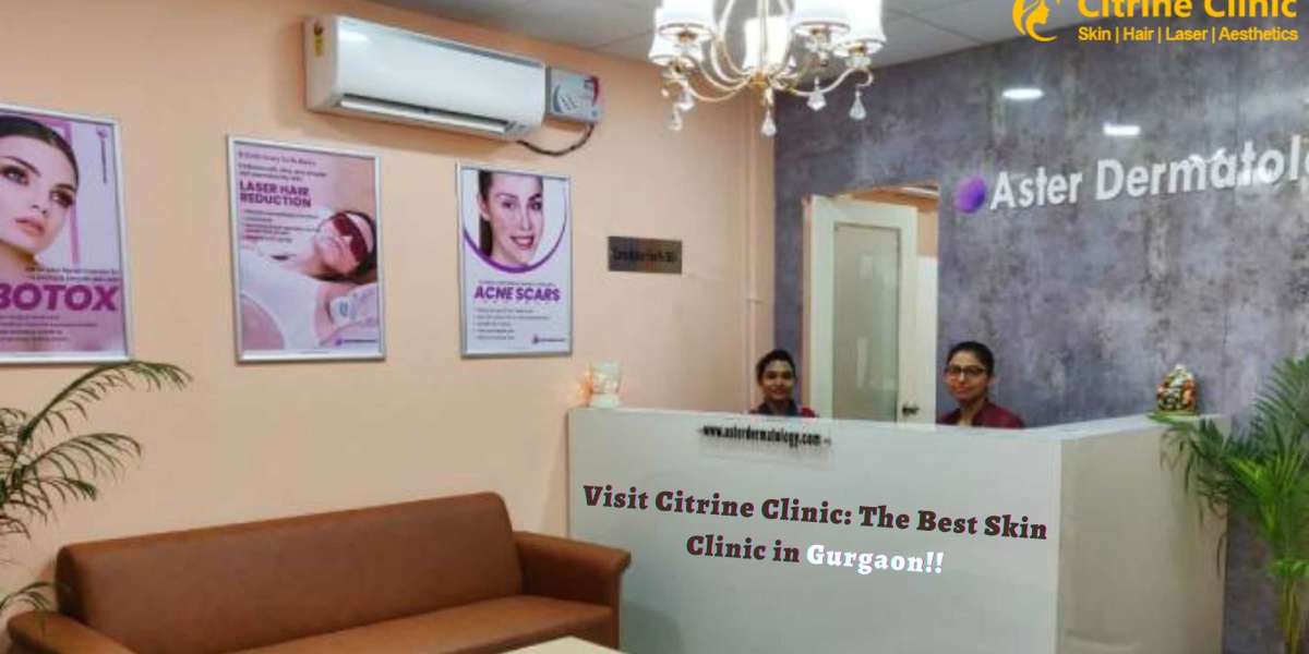 Visit Citrine Clinic: The Best Skin Clinic in Gurgaon