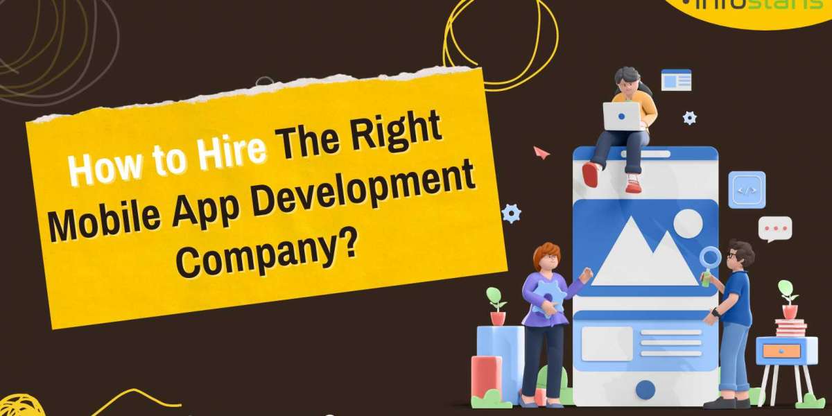 How To Hire The Right Mobile App Development Company?