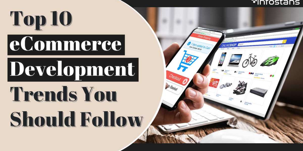 Top 10 eCommerce Development Trends You Should Follow in 2023