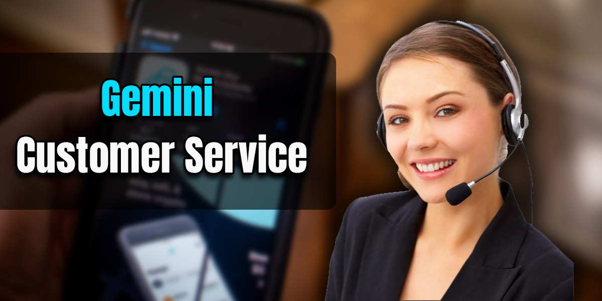 Contact Us - Gemini Customer Service Number +1(866) 225 3689