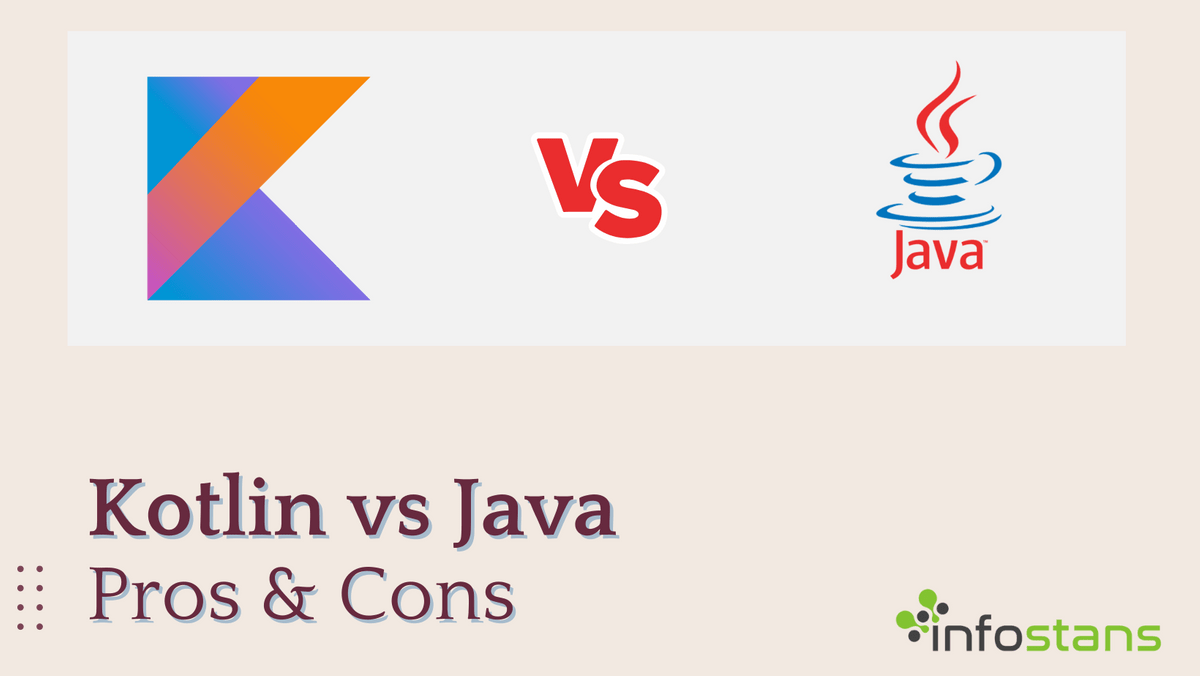 Difference Between Kotlin vs Java With Pros And Cons