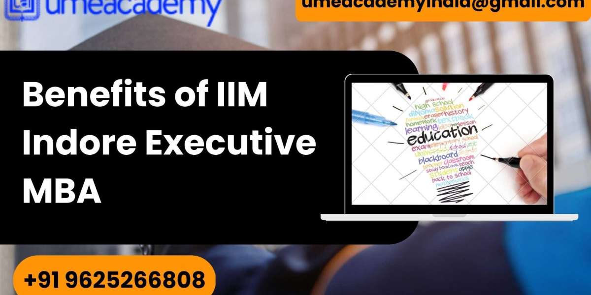 Benefits of IIM Indore Executive MBA