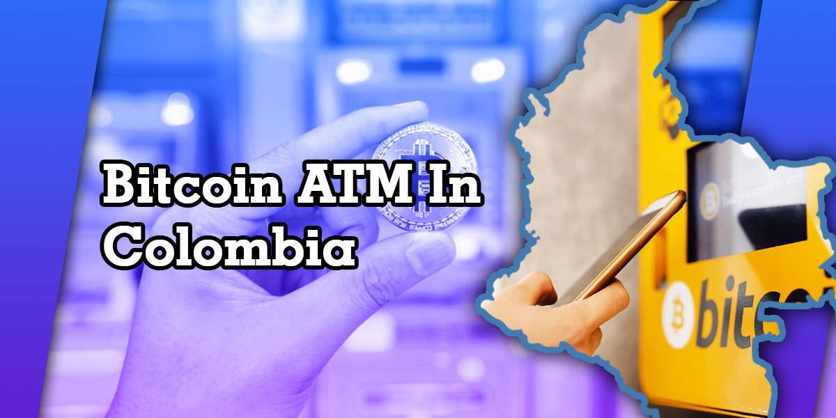 Bitcoin ATM In Colombia