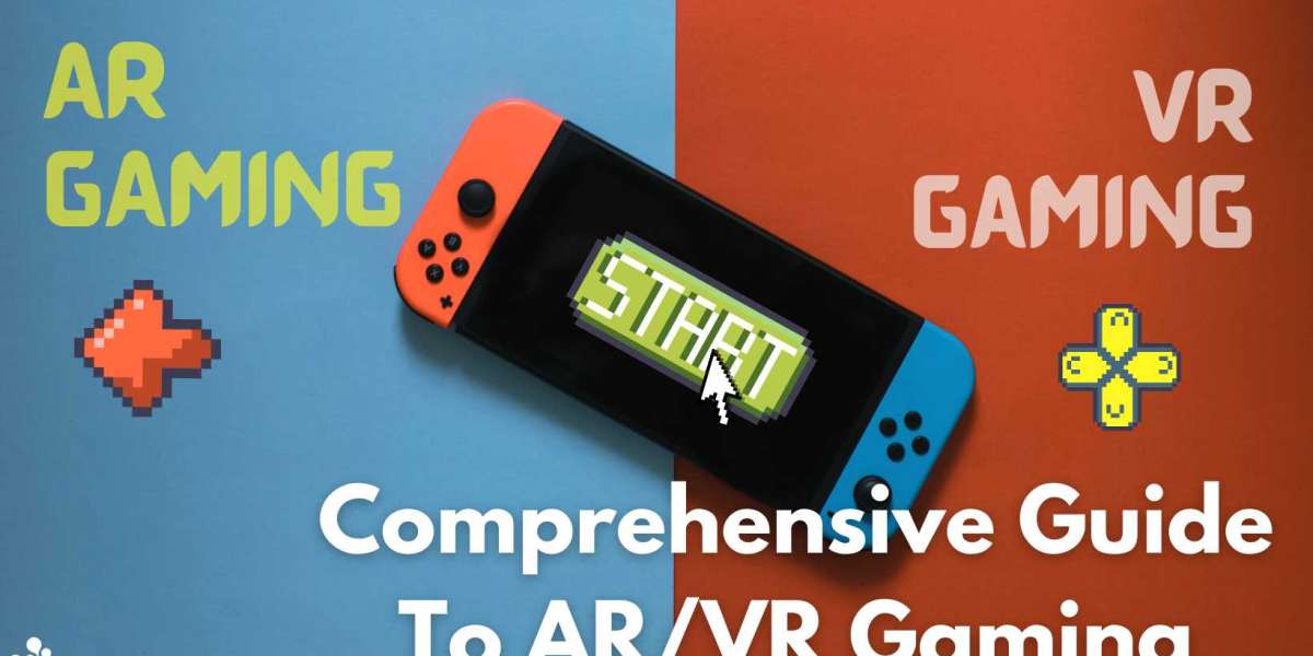 Comprehensive Guide To AR/VR Gaming