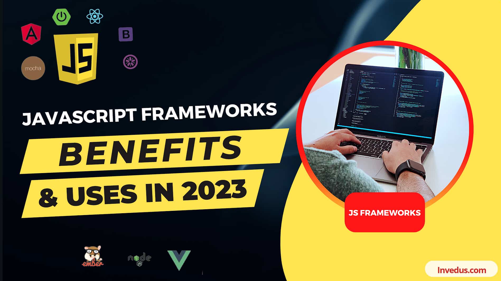 Javascript Frameworks – JS Frameworks Benefits & Uses in 2023