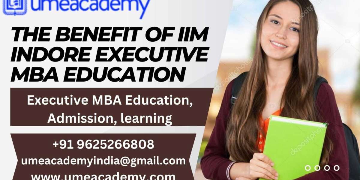 The benefit of IIM Indore Executive MBA Education
