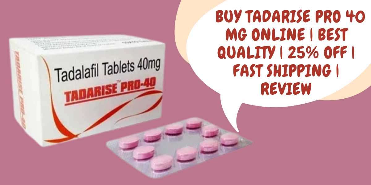 Buy Tadarise pro 40 mg Online | Best Quality | 25% Off | Fast shipping | Review