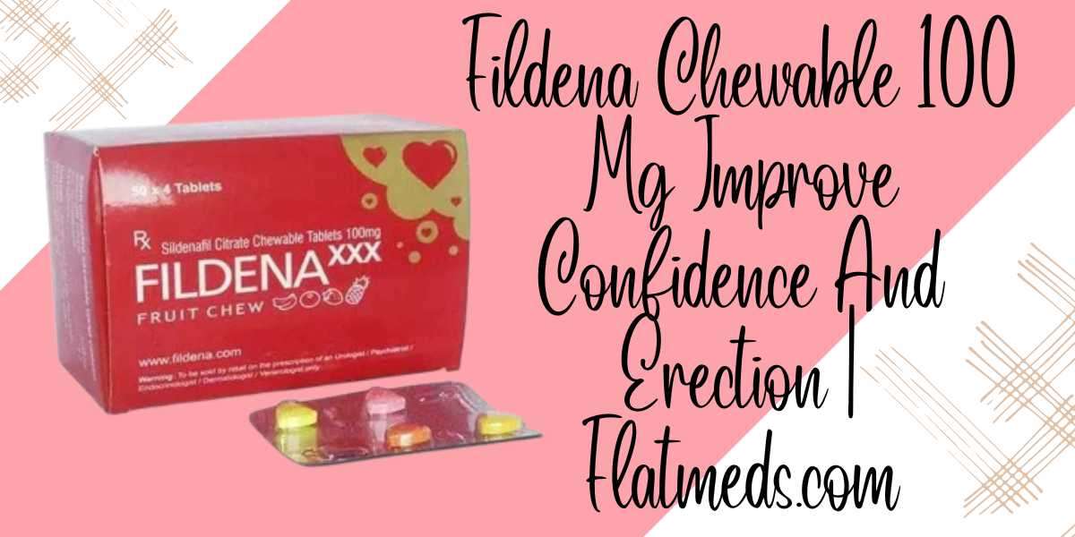 Fildena Chewable 100 Mg Improve Confidence And Erection | Flatmeds.com
