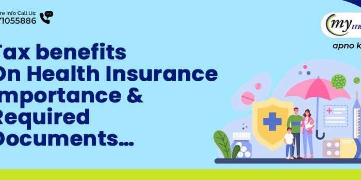 Tax benefits On Health Insurance Importance & Required Documents