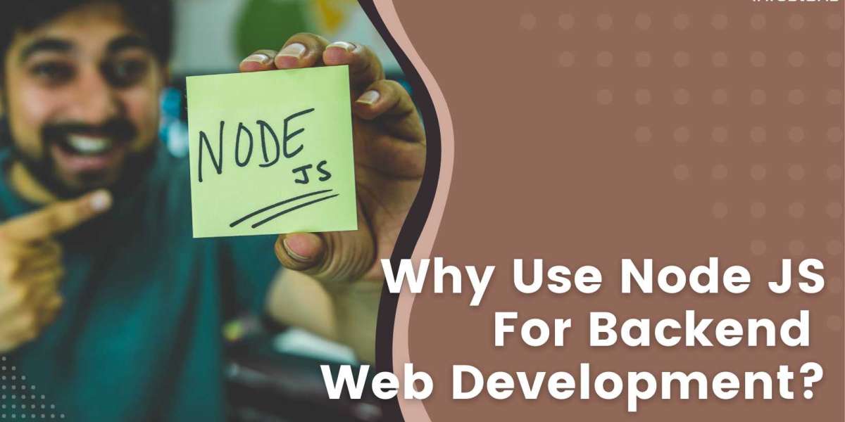 Why Use Node JS For Backend Web Development?