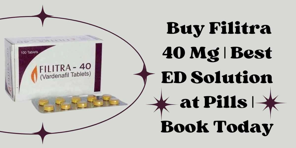 Buy Filitra 40 Mg | Best ED Solution at Pills | Book Today