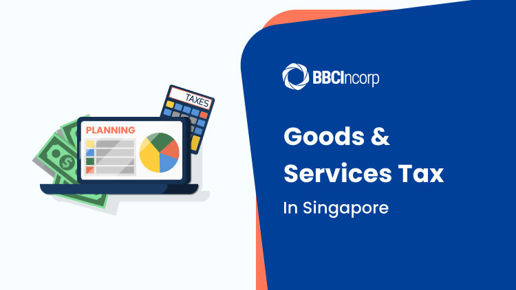 Some Pointers on Goods and Services Tax in Singapore