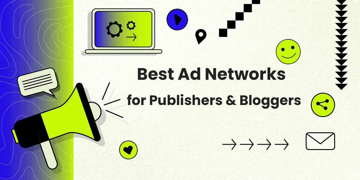 Best Ad Networks for Publishers & Bloggers