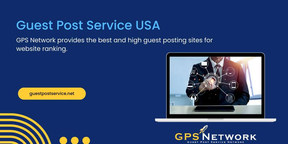 How to Maximize the Benefits of Guest Post Service USA
