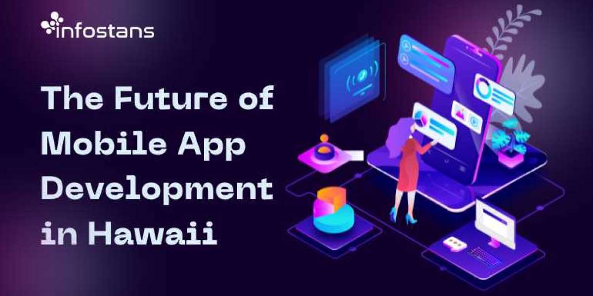 The Future of Mobile App Development in Hawaii
