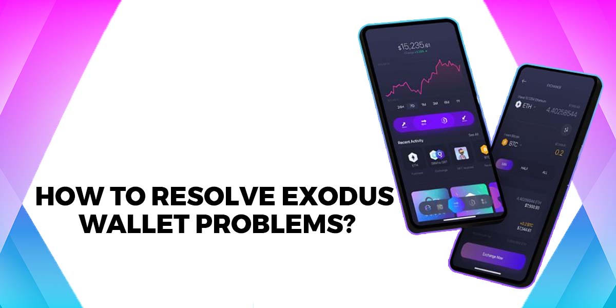 How to Resolve Exodus Wallet Problems | Issue Fixed