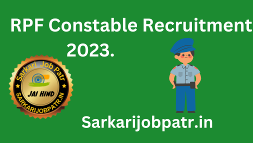 RPF Constable Recruitment 2023: Guide to Online Form, Syllabus, Notification PDF, and Salary - sarkari job patr
