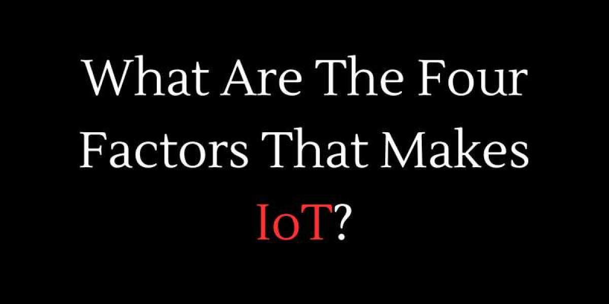 What Are The Four Factors That Make IoT?