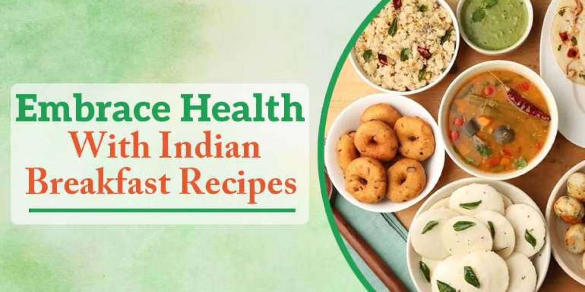 Indian Breakfast Recipes for a Healthy Start to the Day