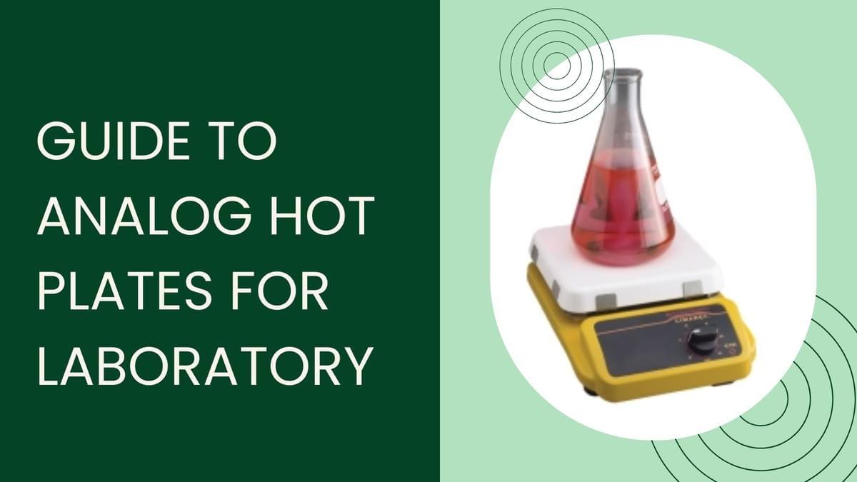 A Buyer’s Guide to Analog Hot Plates for Laboratory