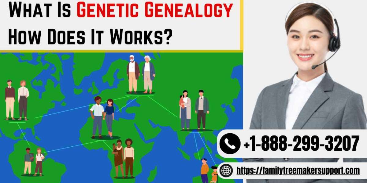 What Is Genetic Genealogy | How Does It Works?