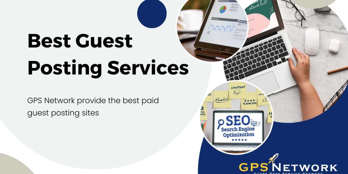 How to Get the Most Out of Best Guest Posting Services