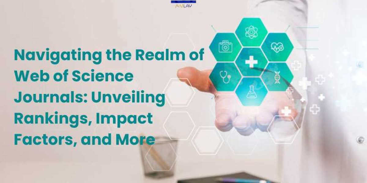 Navigating the Realm of Web of Science Journals: Unveiling Rankings, Impact Factors, and More