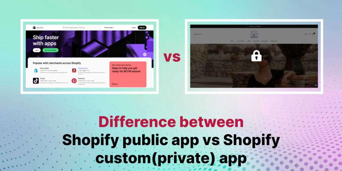 Difference Between Shopify Public App vs Shopify Custom(Private) App