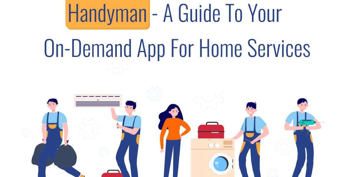 Handyman - A Guide to Your On-Demand App For Home Services