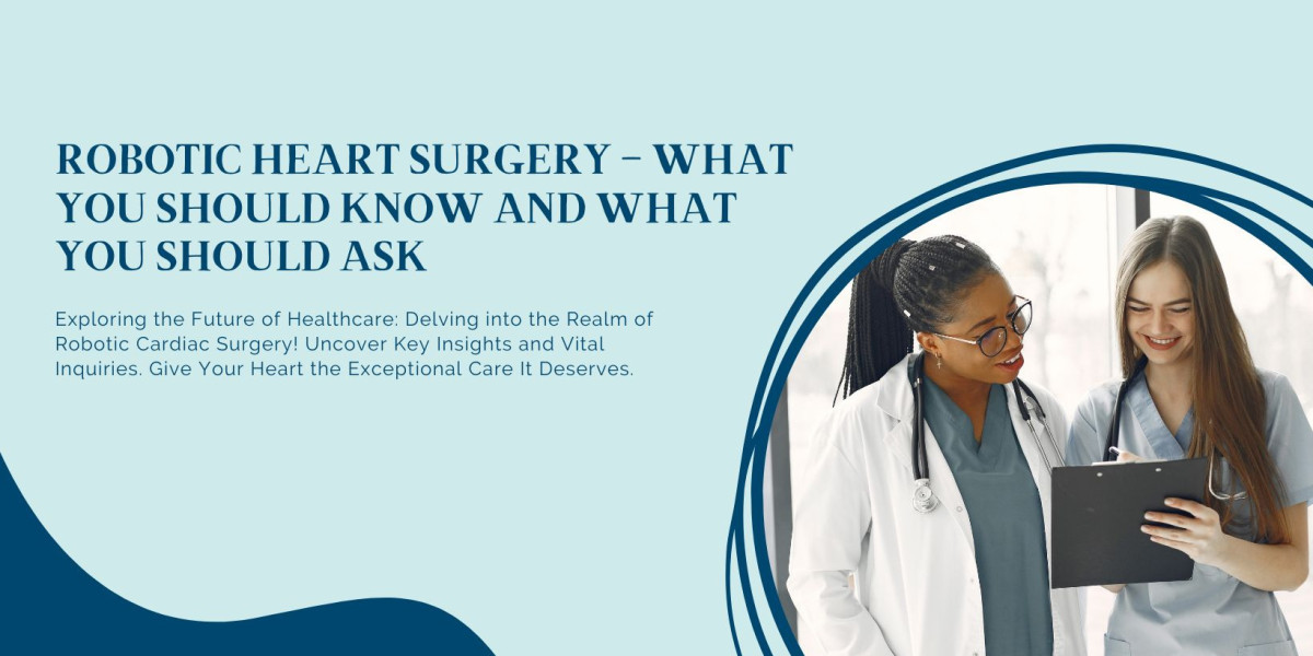 Robotic heart surgery — What you should know and what you should ask