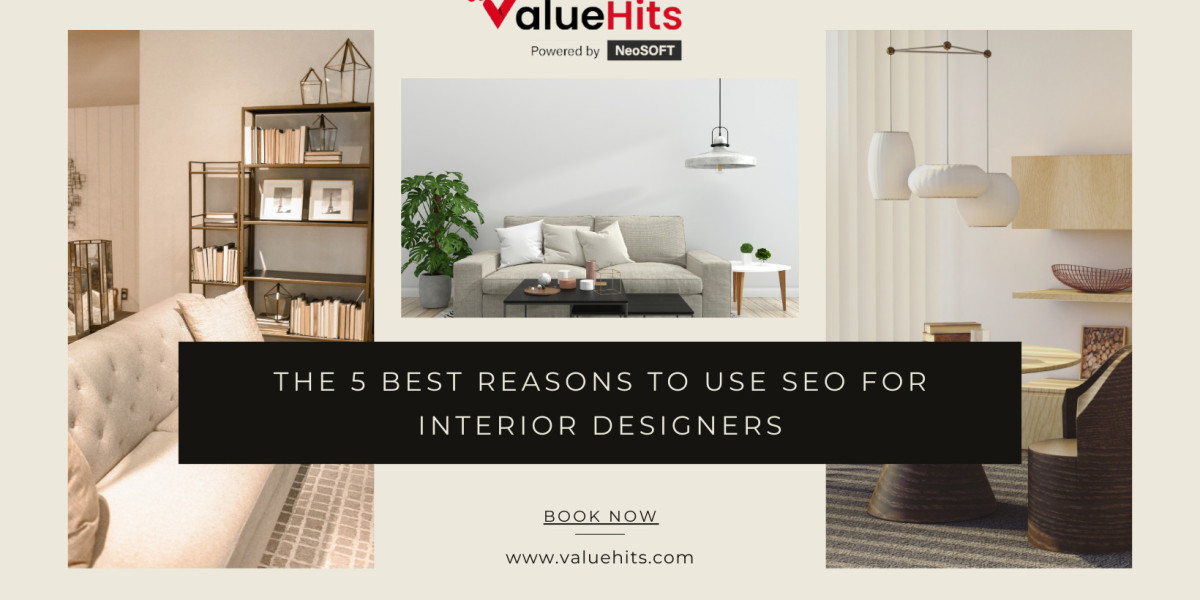 The 5 Best Reasons to Use SEO for Interior Designers