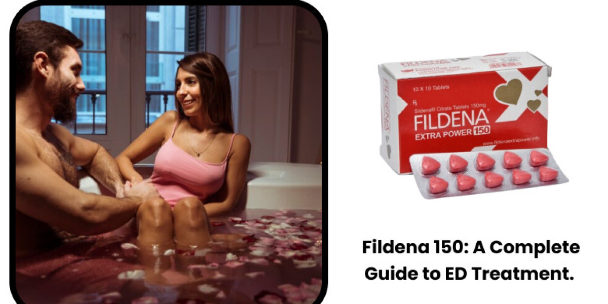 Fildena 150: A Complete Guide to ED Treatment