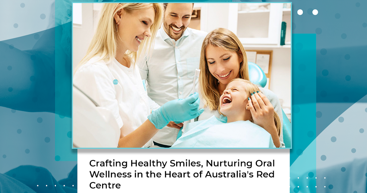 Smile Confidently with Alice Springs Dental Associates: Your Trusted Dentist and Orthodontist in Alice Springs
