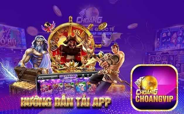 Cách tải ứng dụng Choangvip cho IOS, Android và PC 2023 - Choangvip