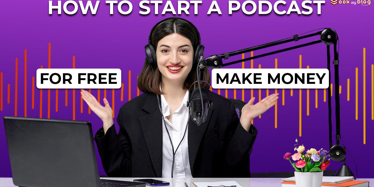 How To Start A Podcast For Free And Make Money In 2024 | Bookmyblogs
