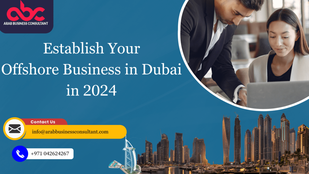 Offshore Business Setup in Dubai: Key Benefits