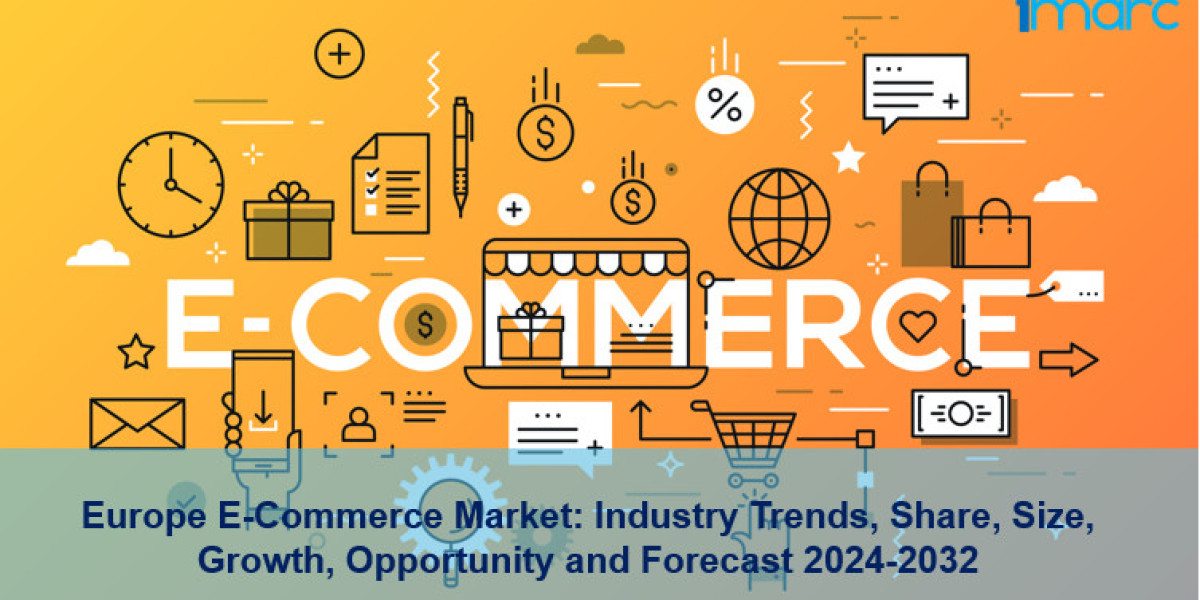 Europe E-Commerce Market Report 2024, Size, Trends, Share, Growth, Industry Overview & Forecast 2032