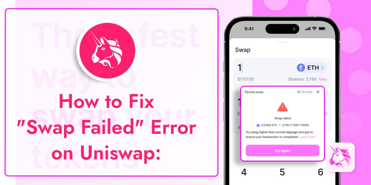 How to Fix "Swap Failed" Error on Uniswap [Try These 5 Ways]