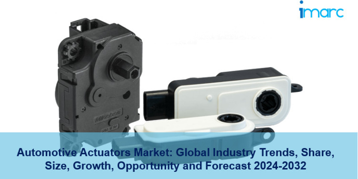Automotive Actuators Market 2024-2032, Size, Share, Demand, Key Players, Growth and Forecast