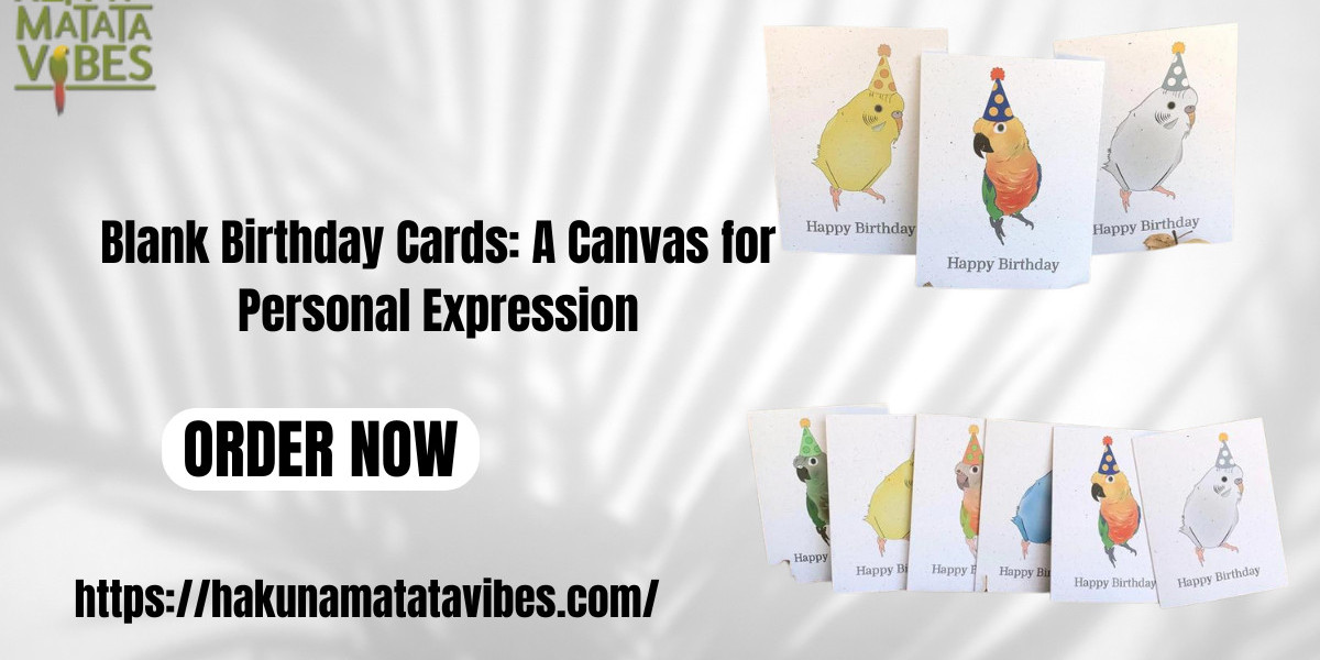 Blank Birthday Cards: A Canvas for Personal Expression