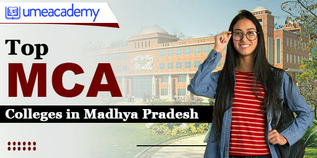 Top 10 MCA Colleges in Madhya Pradesh Admission, Eligibility