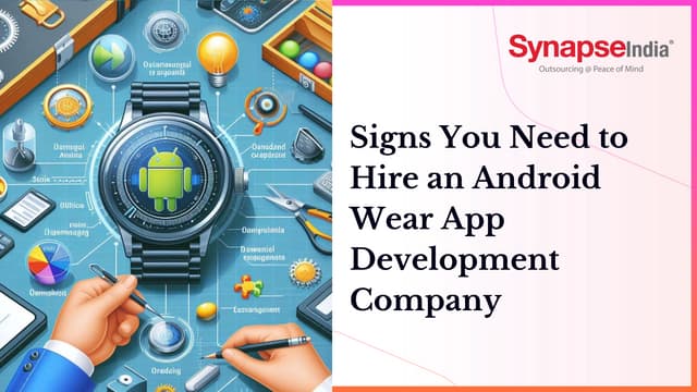 When to Consider Hiring an Android Wear App Development Company | PPT