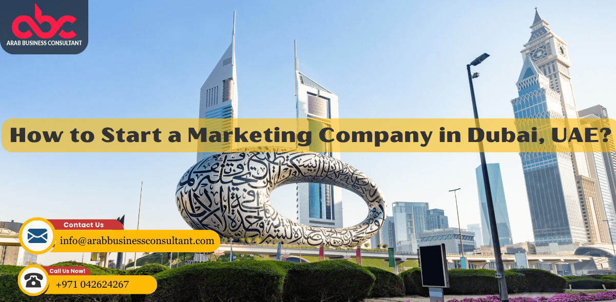 Establish Your Marketing Company in Dubai in 2024