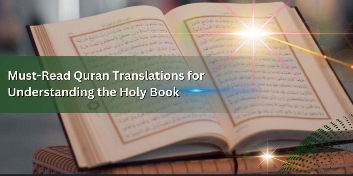 Must-Read Quran Translations for Understanding the Holy Book