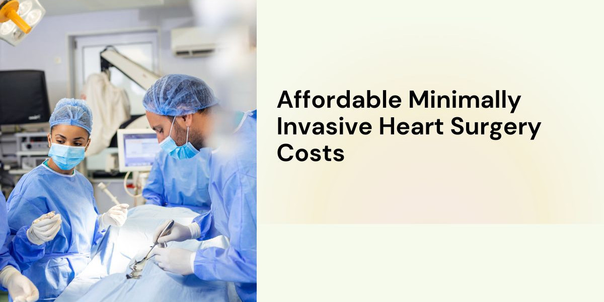 Affordable Minimally Invasive Heart Surgery Costs
