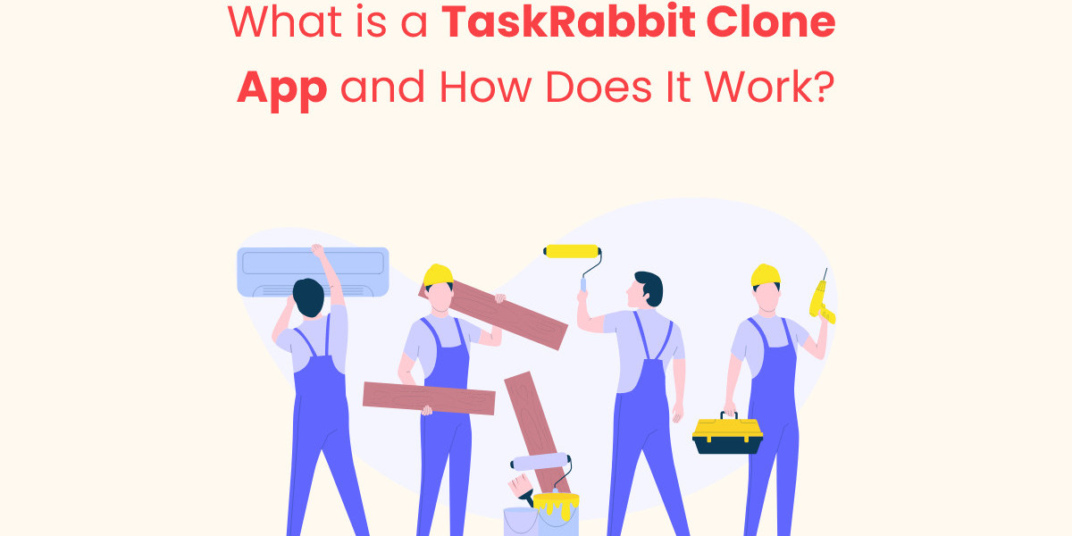 What is a TaskRabbit Clone App and How Does It Work?