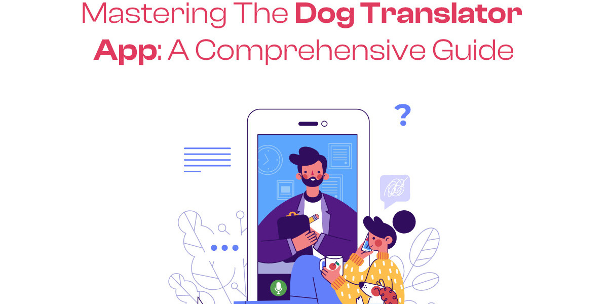 Mastering the Dog Translator App: A Comprehensive Guide
