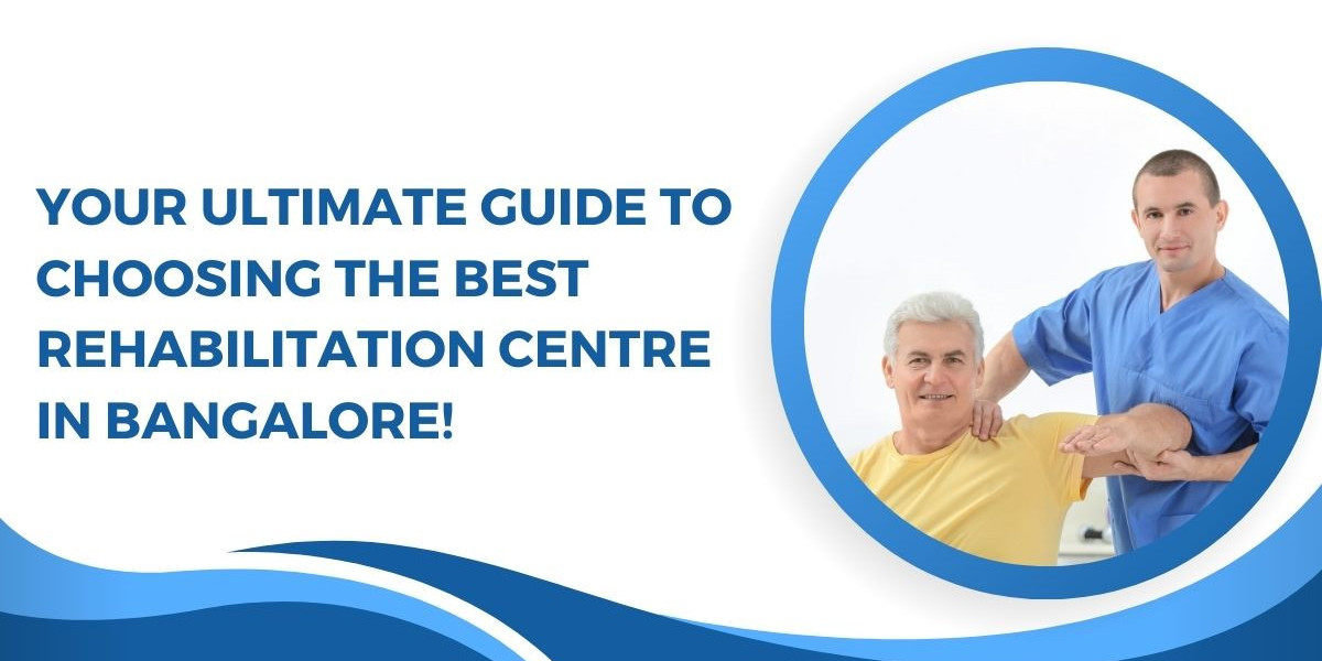 Your Ultimate Guide to Choosing the Best Rehabilitation Centre in Bangalore!