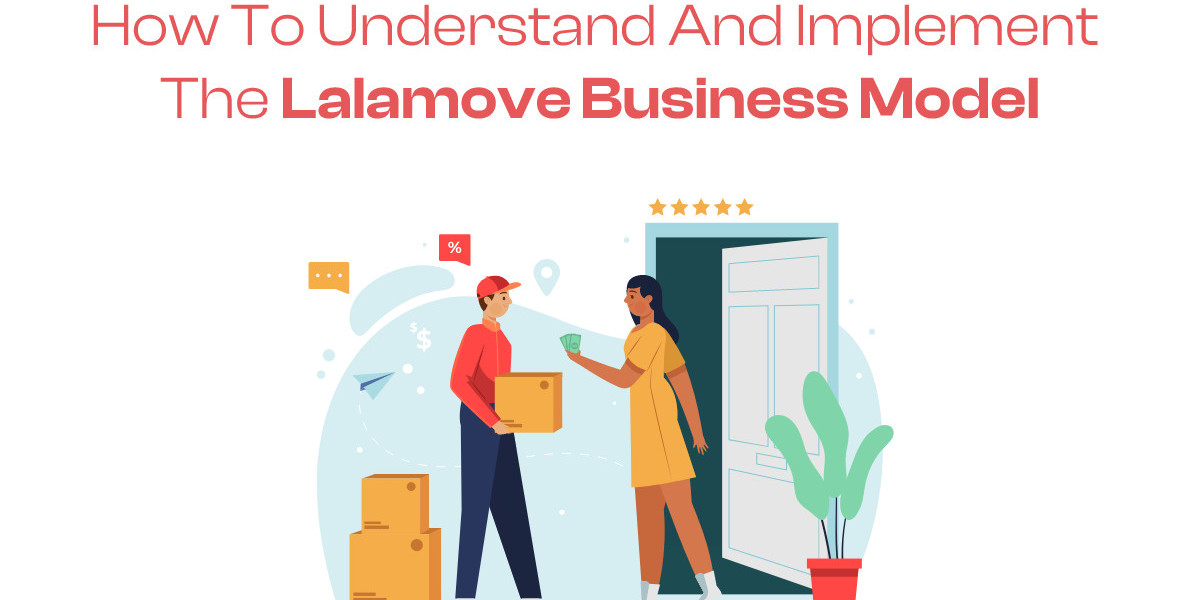 How to Understand and Implement the Lalamove Business Model